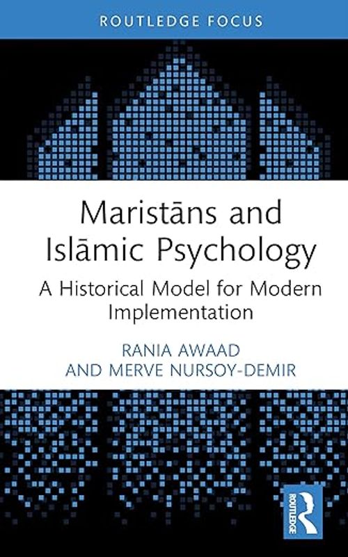 Front cover of Maristāns and Islāmic Psychology: A Historical Model for Modern Implementation 
